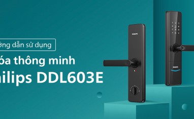 Khám phá sản phẩm khóa thông minh Philips DDL603E: Giải pháp an ninh hiện đại cho ngôi nhà của bạn